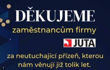 Děkujeme Vám, zaměstnanci firmy JUTA, a. s.